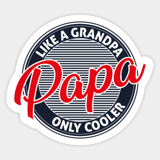 Papa Like A Grandpa Only Cooler Sticker